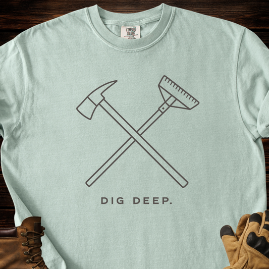 Dig Deep T-Shirt