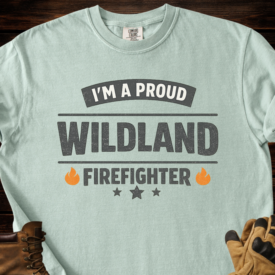 I'm A Proud Wildland Firefighter T-Shirt