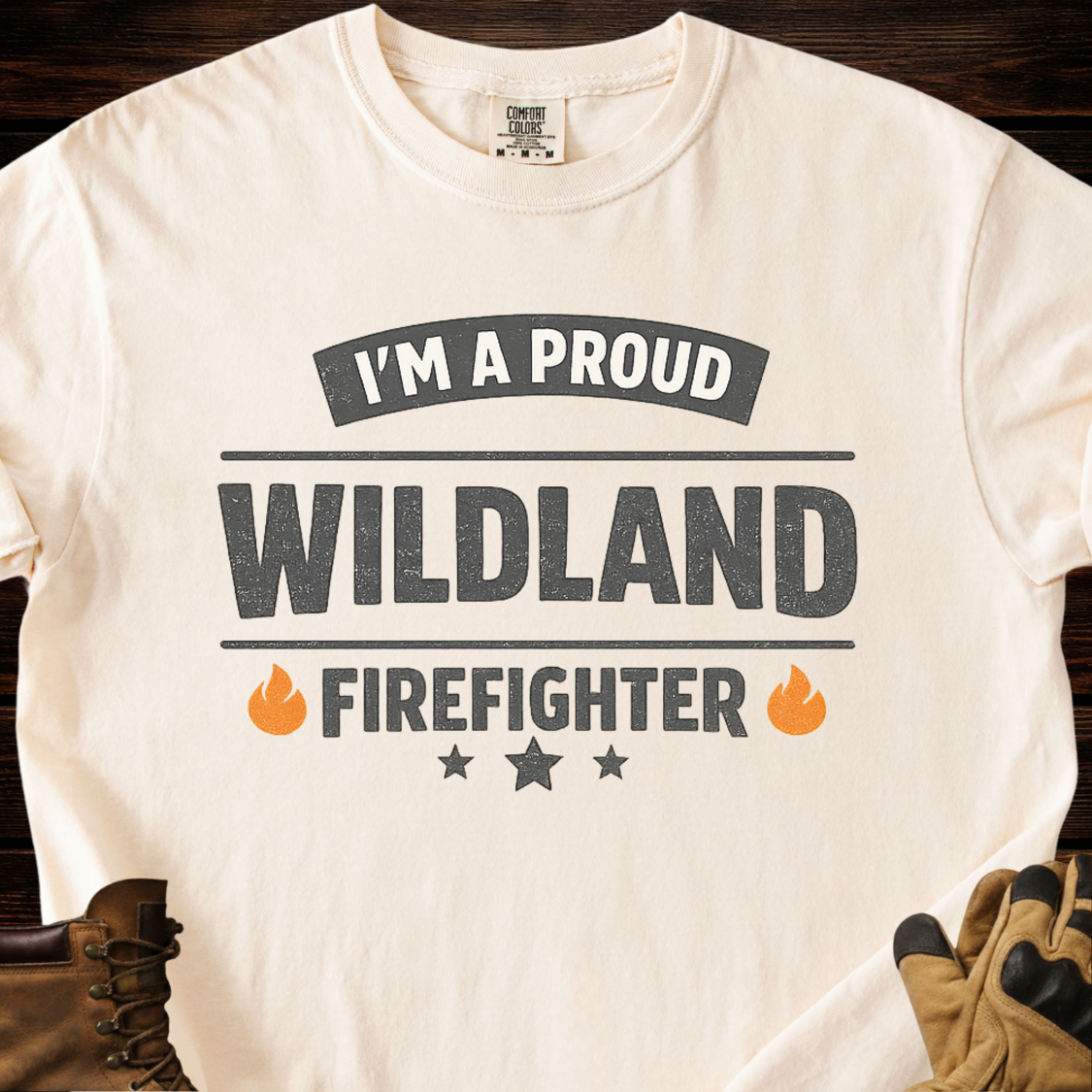 I'm A Proud Wildland Firefighter T-Shirt