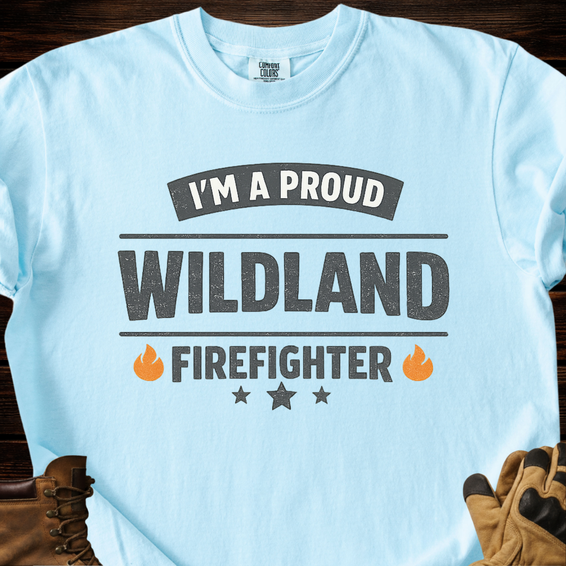 I'm A Proud Wildland Firefighter T-Shirt